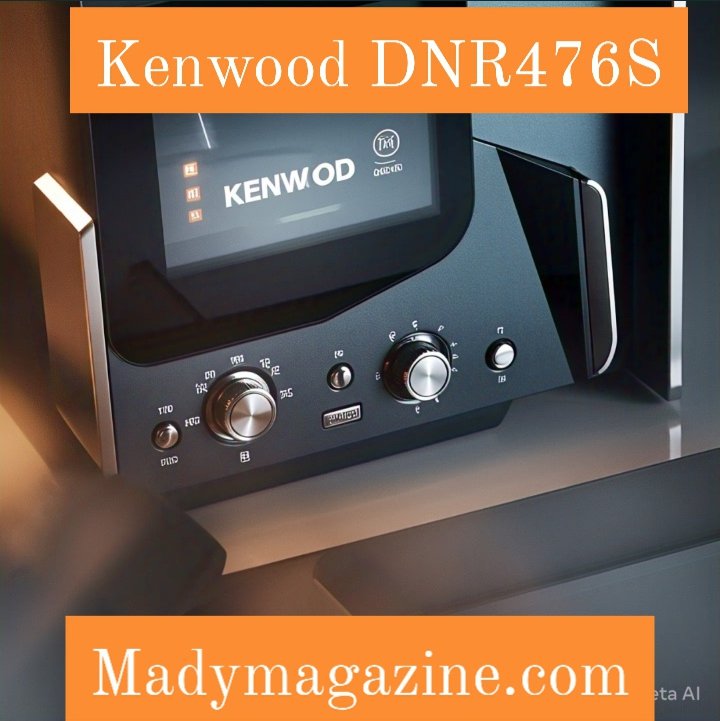 Kenwood DX 09707S vs Kenwood DNR476S: A Comprehensive Comparison